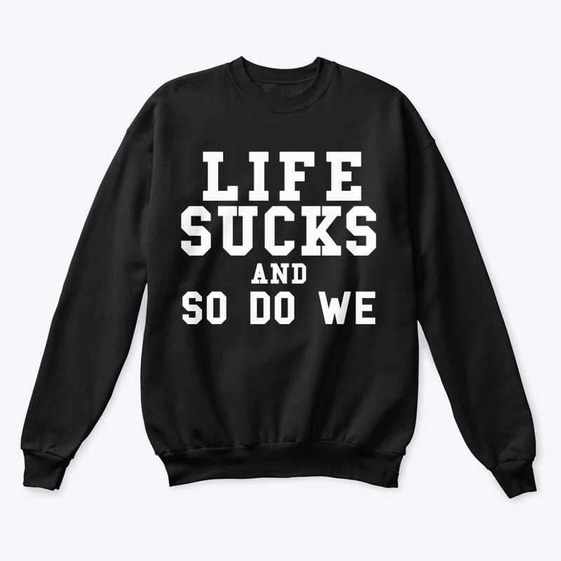 LIFE SUCKS basic collection