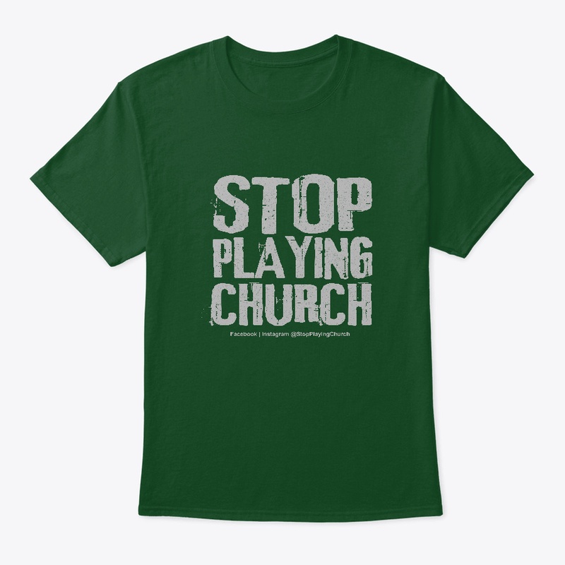 STOP PLAYING CHURCH