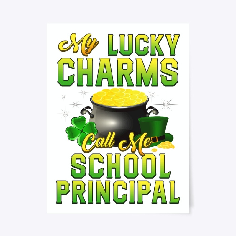 My Lucky Charms Call Me School Principal