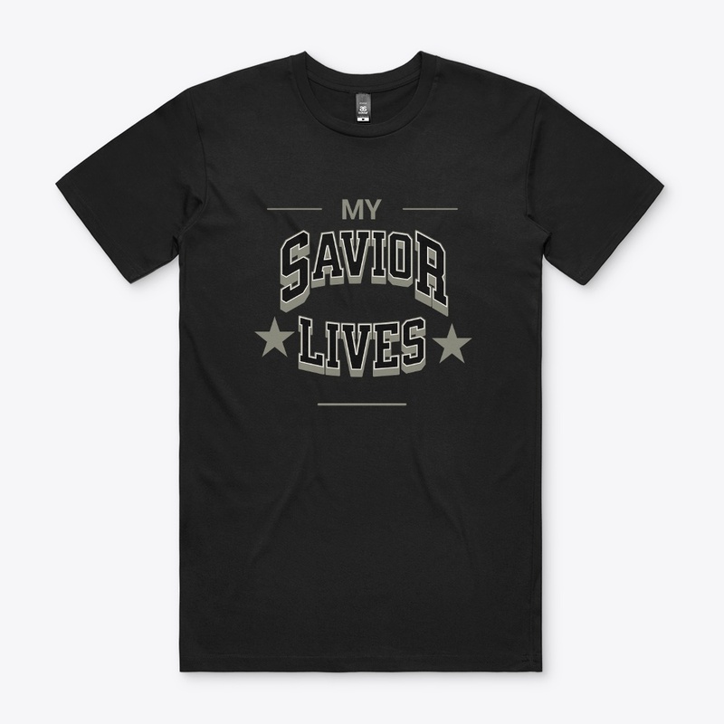My Savior Lives Christian Tee