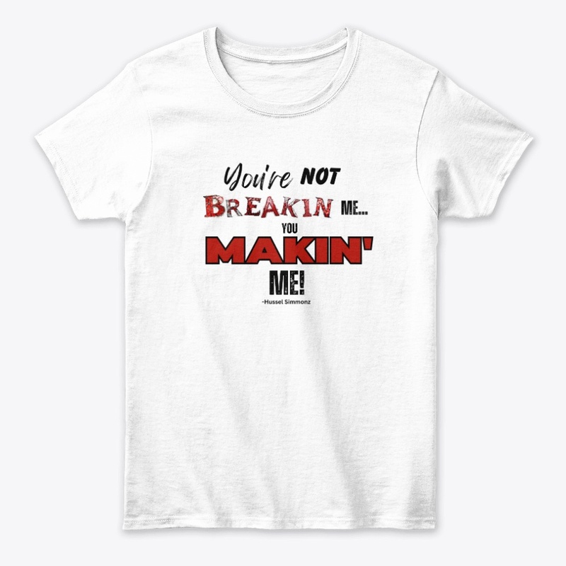 You Makin' Me Tee Shirt and Accessories