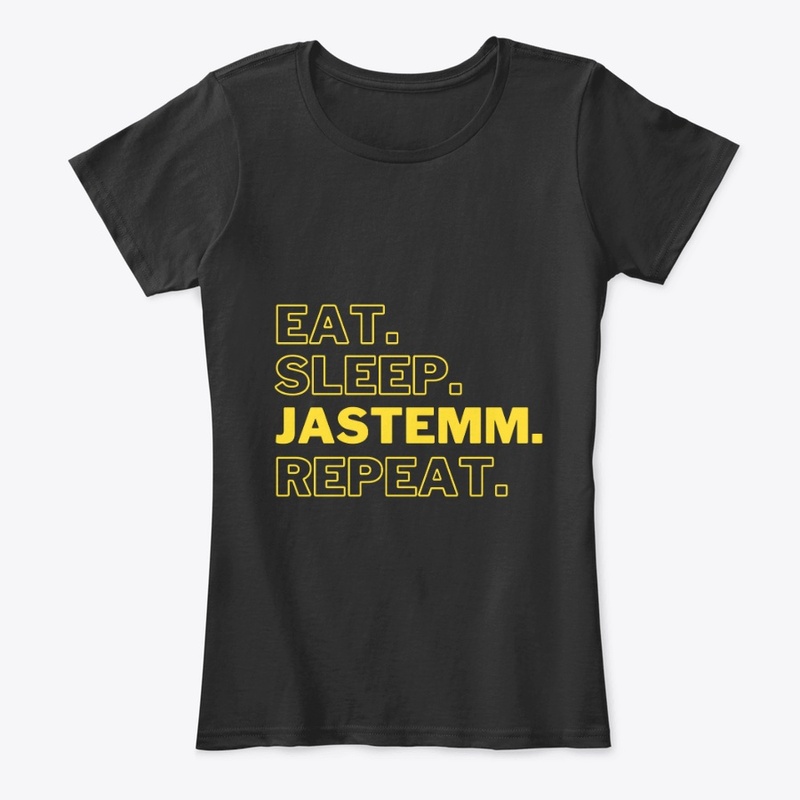 eat, sleep jastemm repeat
