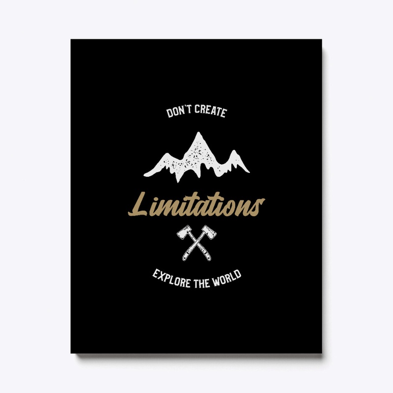Don't Create Limitations