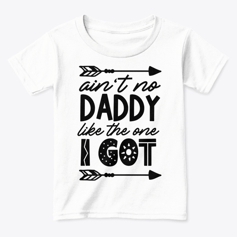 Ain't No Daddy Like The One I Got