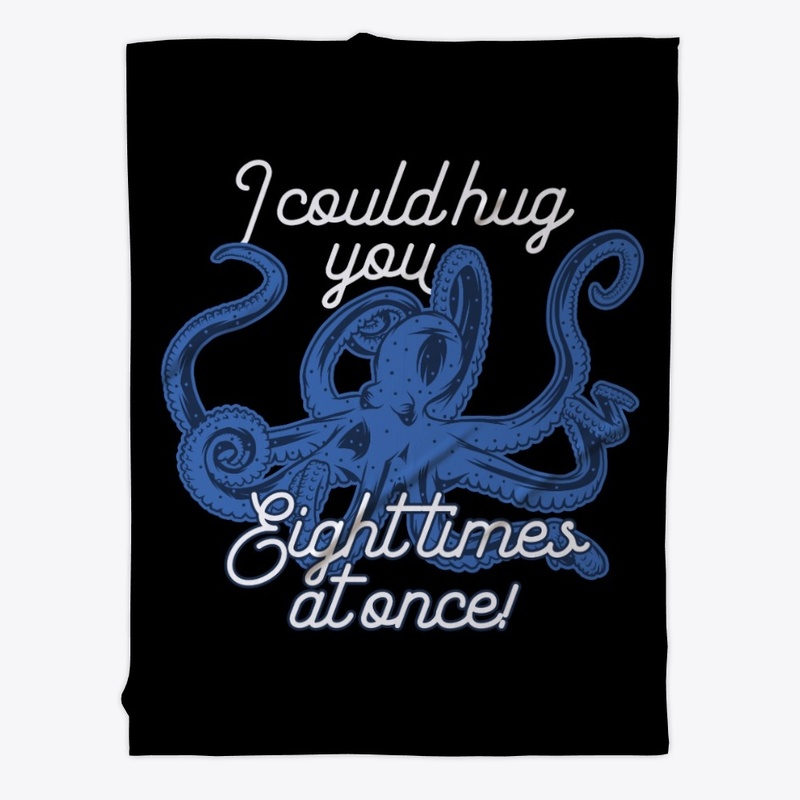 Blue Octopus Could hug You Eight times