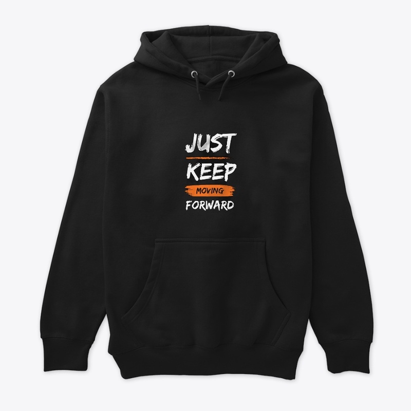 Just keep moving forward T-shirt