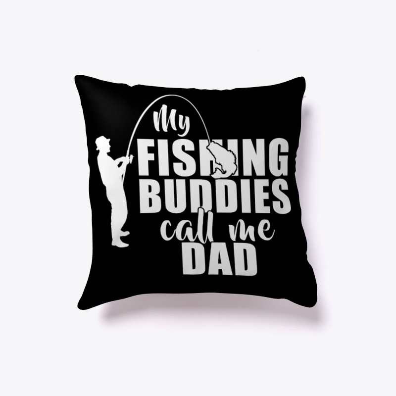 My Fishing Buddies Call Me Dad Gifts