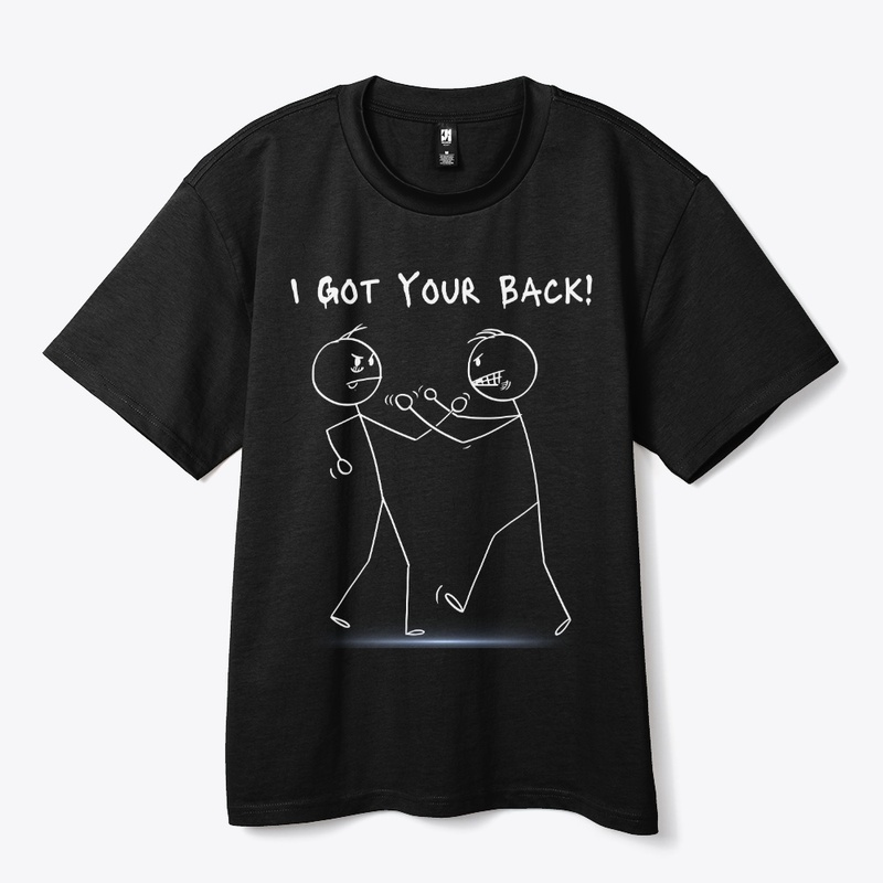 I Got Your Back T Shirt Friendship Funny