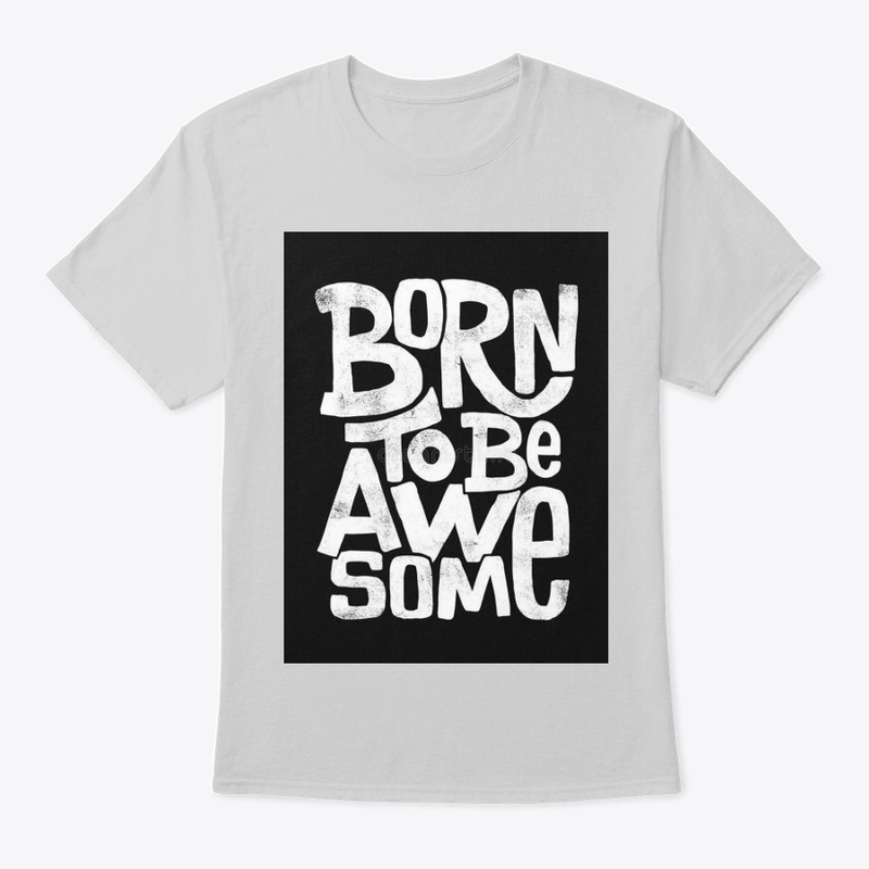born to be awesome