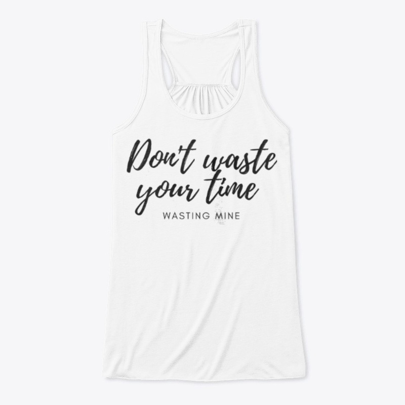 Don't Waste Your Time - Line