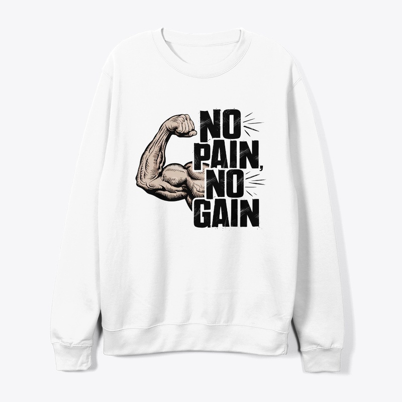 No Pain, No Gain t-shirt