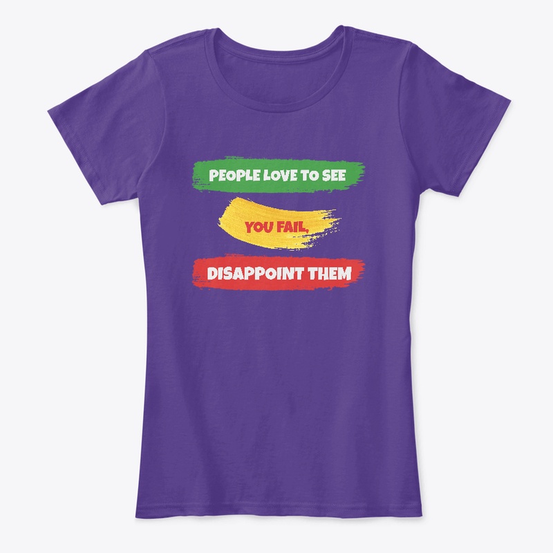 PEOPLE LOVE TO SEE ..., DISAPPOINT THEM 