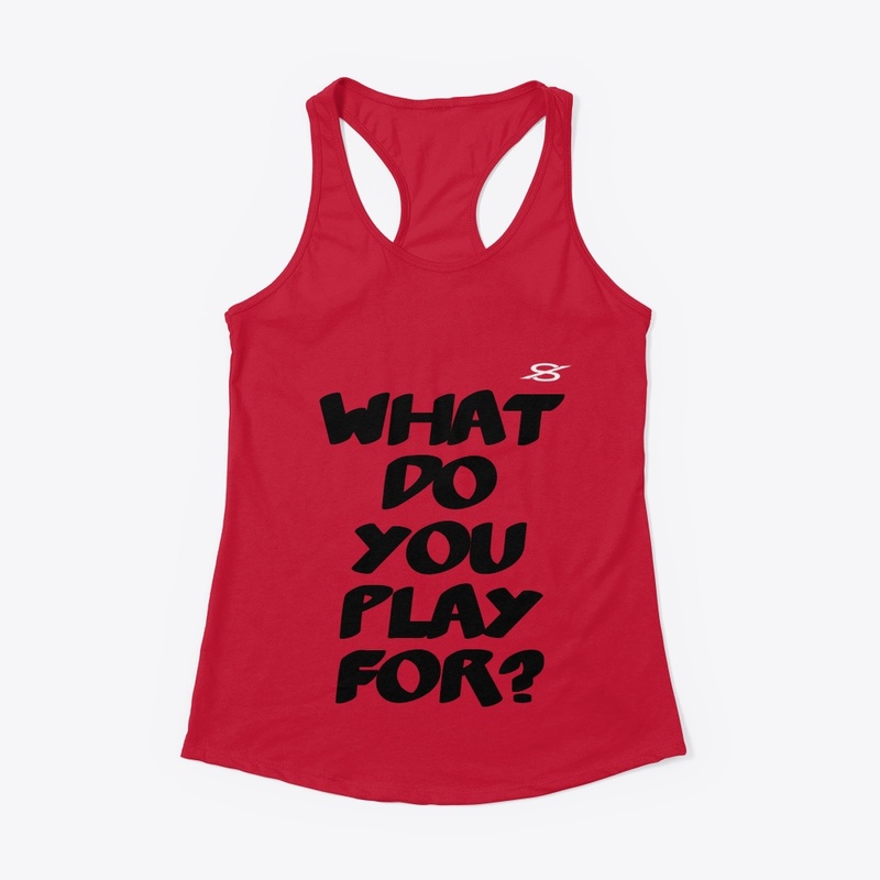 What Do YOU Play For?