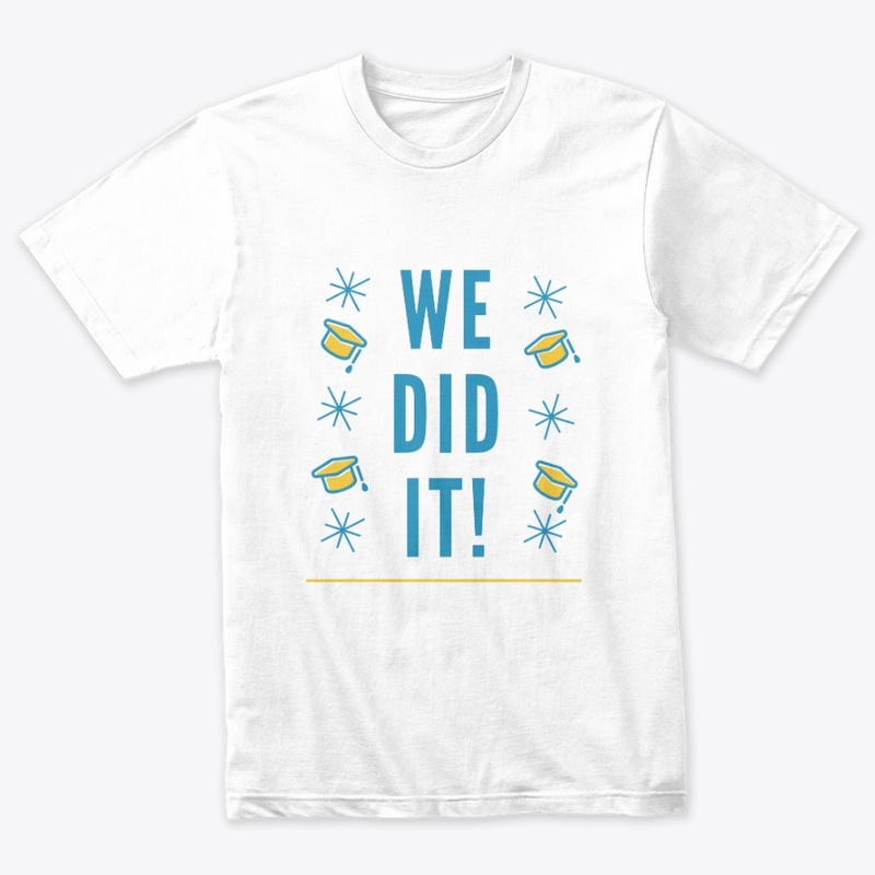 We Did It T-Shirt