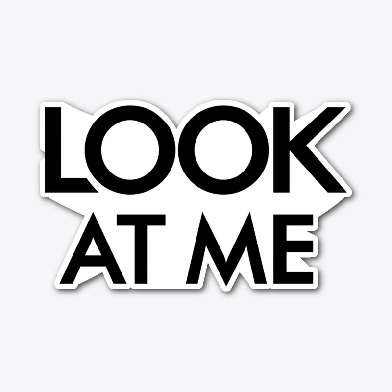 'LOOK AT ME' T-SHIRT