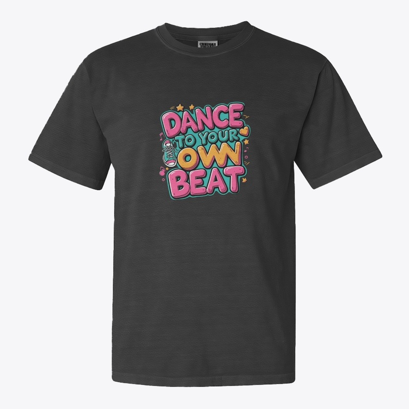 Dance To Your Own Beat Tee