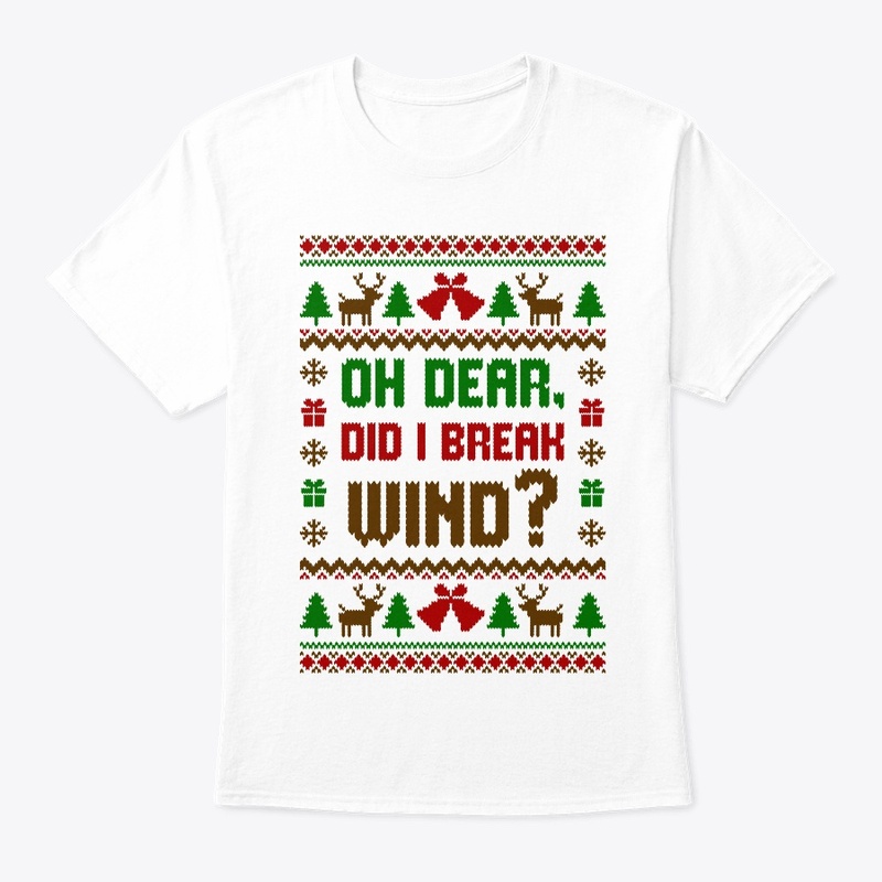 Oh Dear Did I Break Wind Ugly Sweater