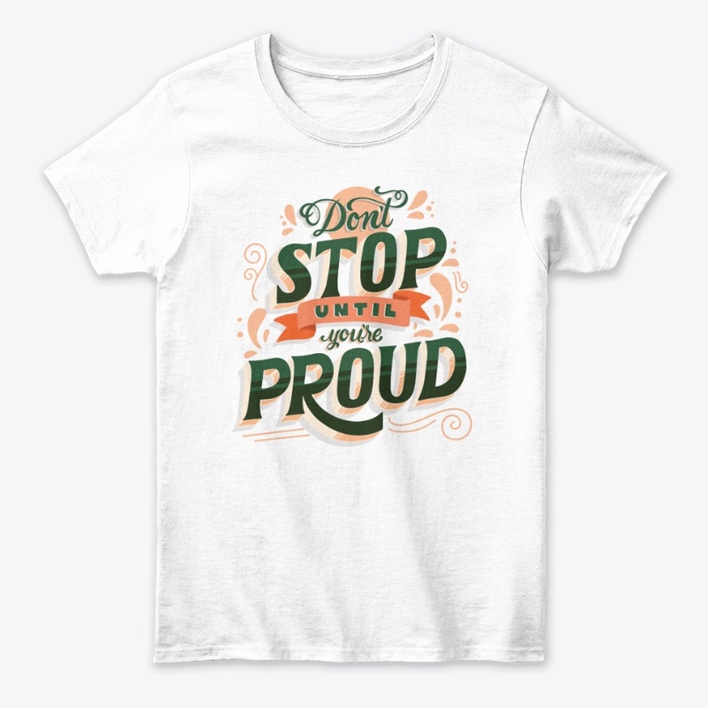 Don't Stop Until You're Proud