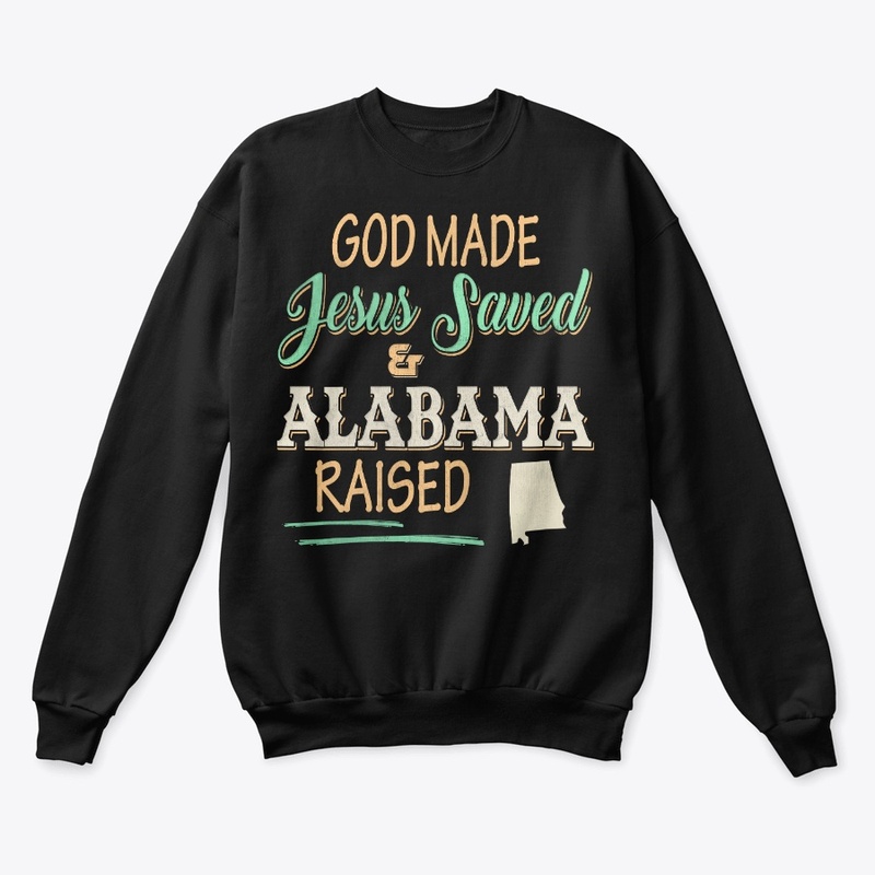 Alabama State Lover Gift God Made