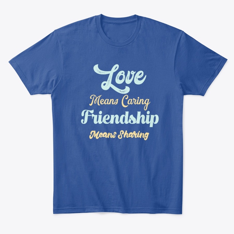 Love Means Caring Friendship Sharing
