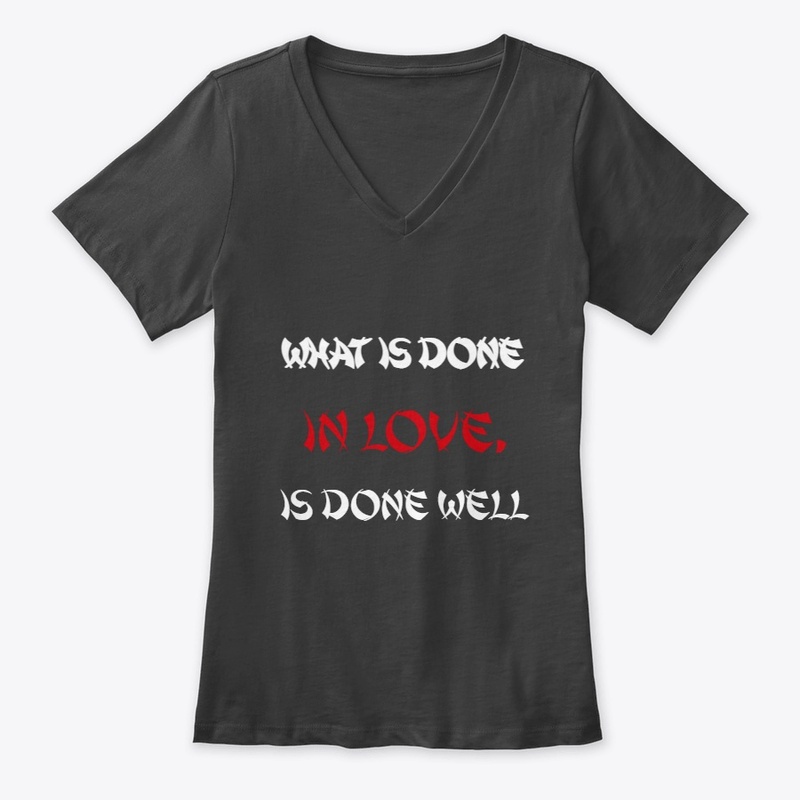 What is done in love,is done well Design
