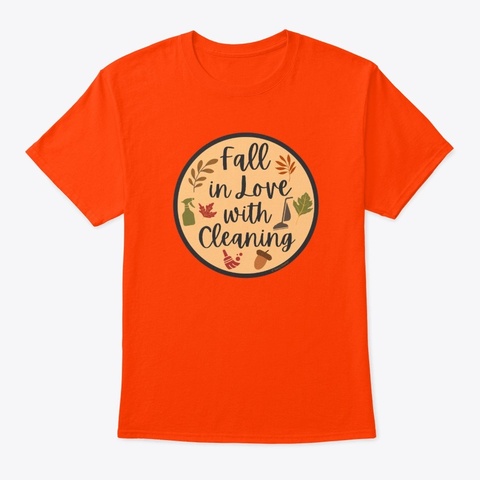 Fall In Love With Cleaning Housekeeping Orange T-Shirt Front