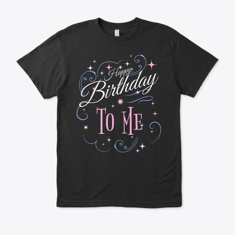 Happy Birthday To Me