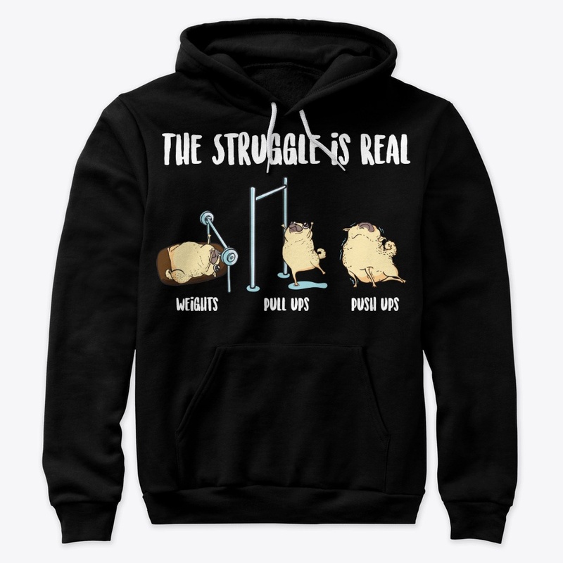 Pug Gym Lover Gift, The Struggle Is Real
