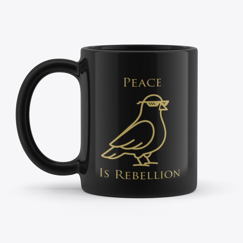 Peace is Rebellion