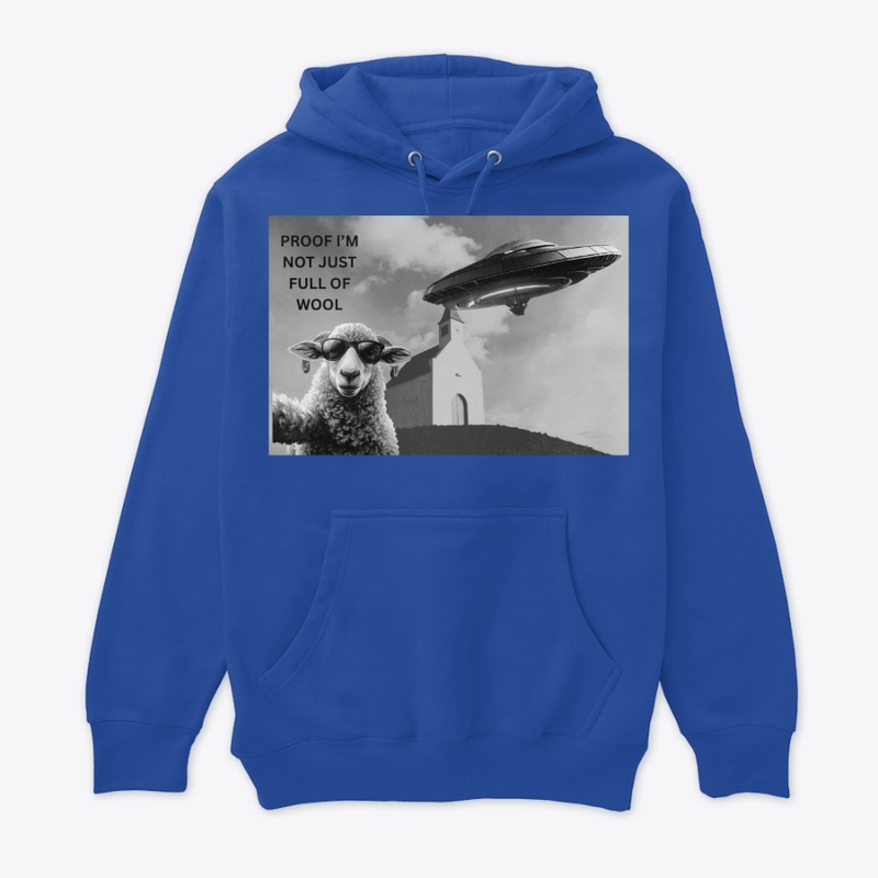 PROOF I'M NOT JUST FULL OF WOOL