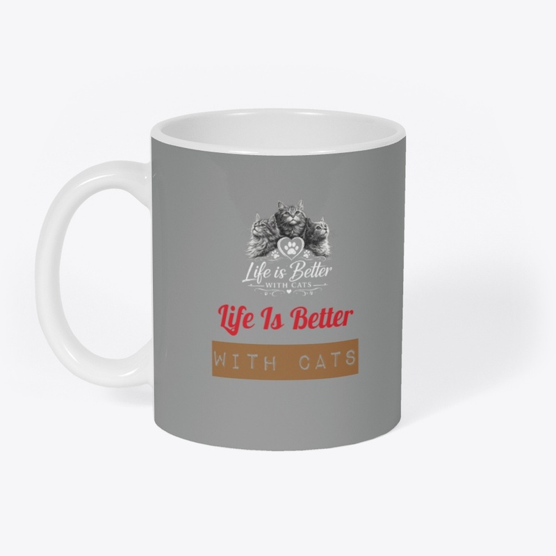 Life Is Better With Cats T-Shirt-Cup..