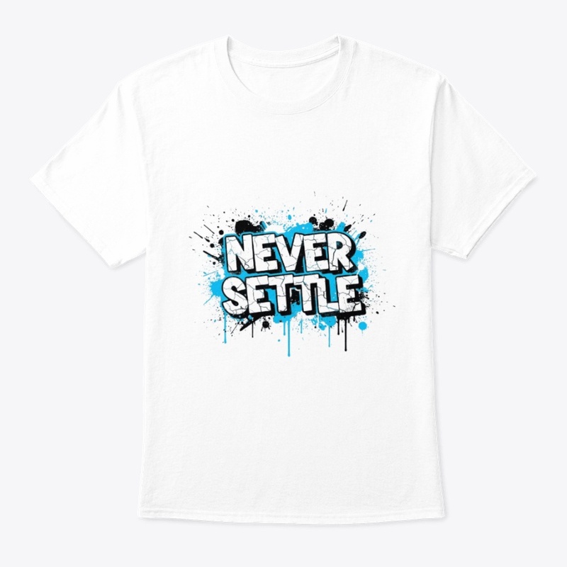 Never Settle | Apparel &amp; Accessories