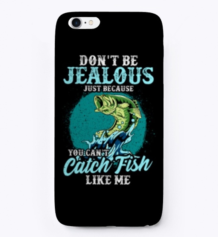 Fishing Lover Gift - Don't Be Jealous