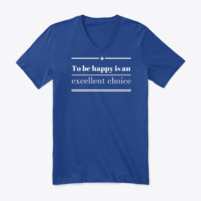To be happy is an excellent choice