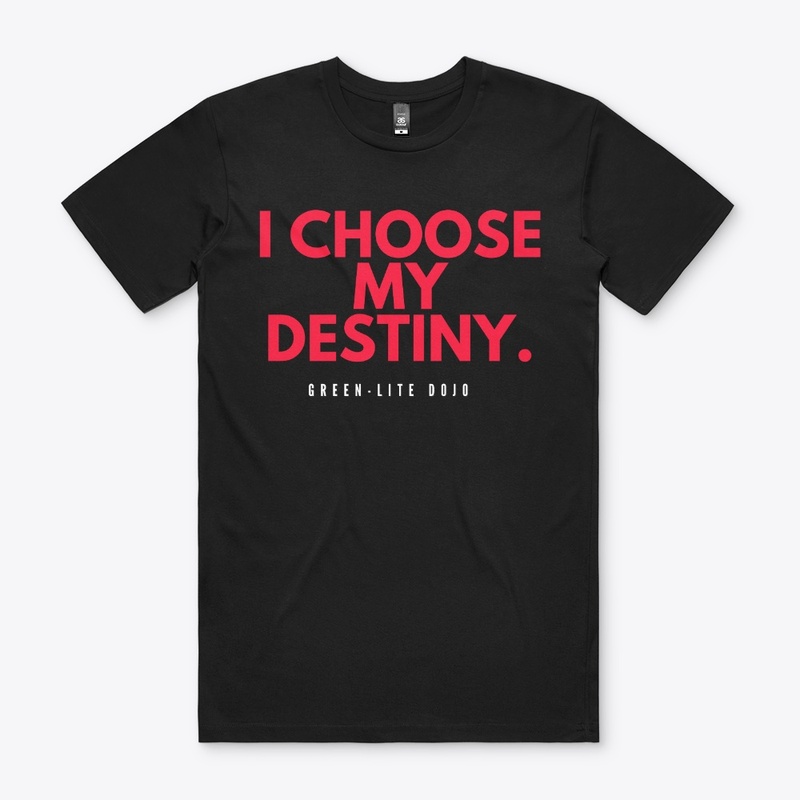 I choose my destiny.
