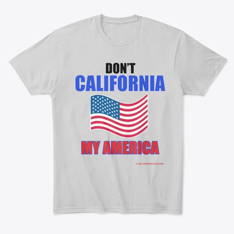 Don't California Me Dude!  Funny Shirts