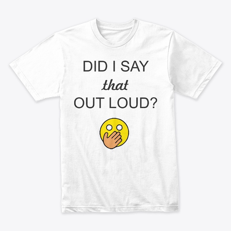 Did I Say that Out Loud