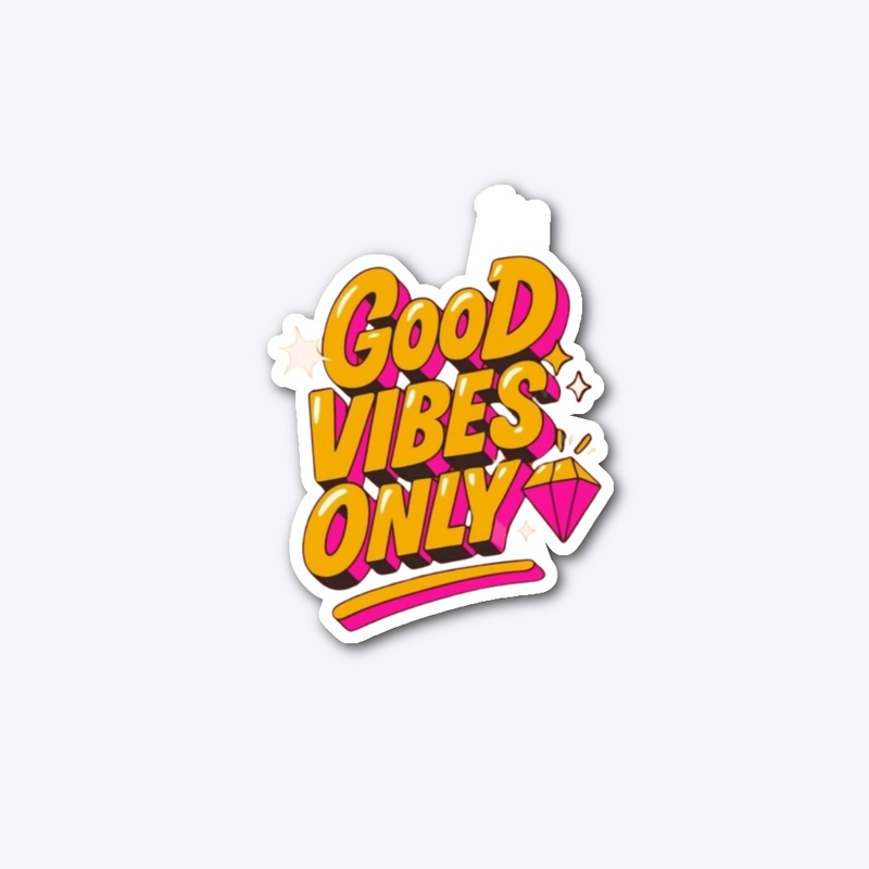 Good Vibes Only