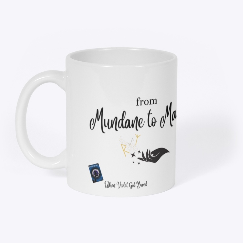 From Mundane to Magical