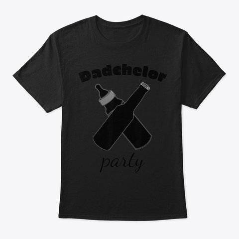Mens Funny Dadchelor Party Tshirts57 Black T-Shirt Front