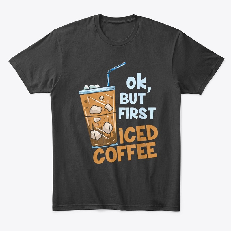 But First Iced Coffee 