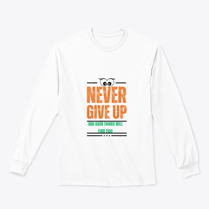 Never give up and you will succeed