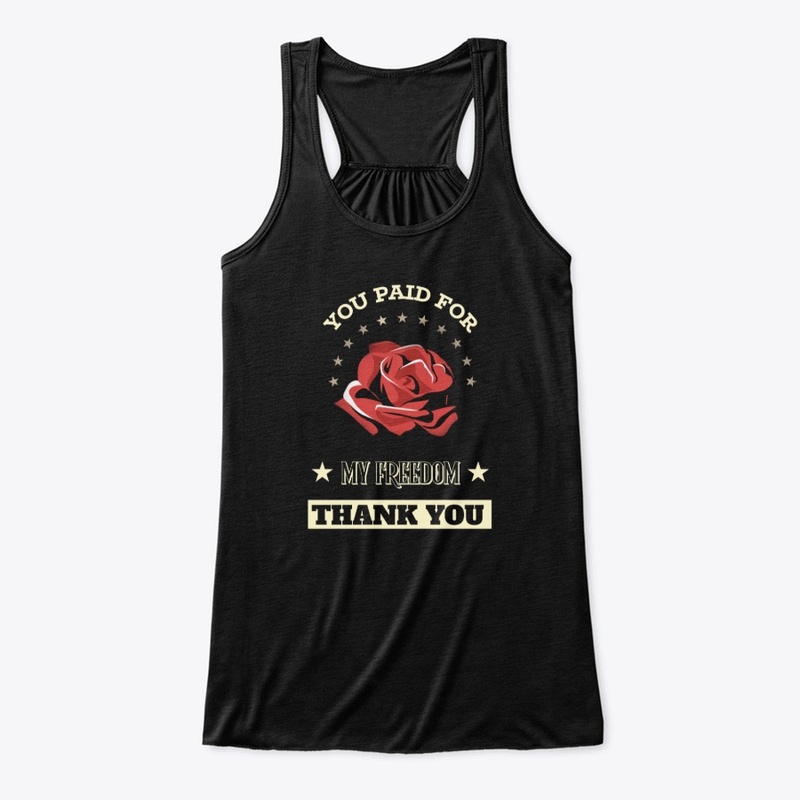 YOU PAID FOR MY FREEDOM THANK YOU