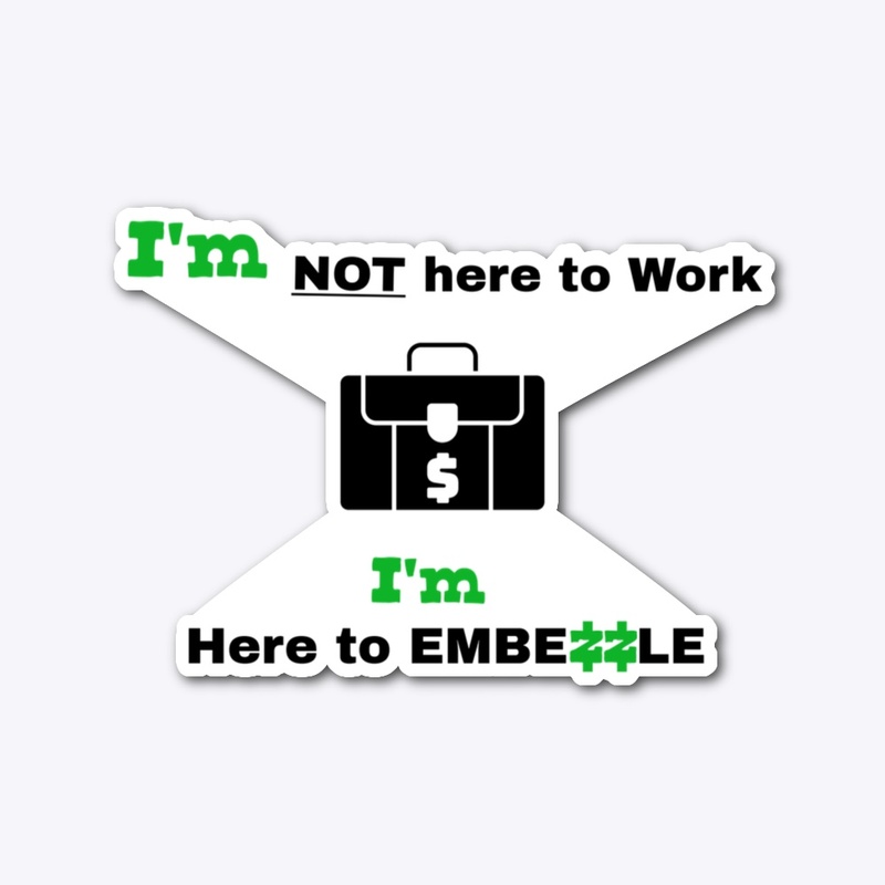 Everyone's Working Sticker - #32
