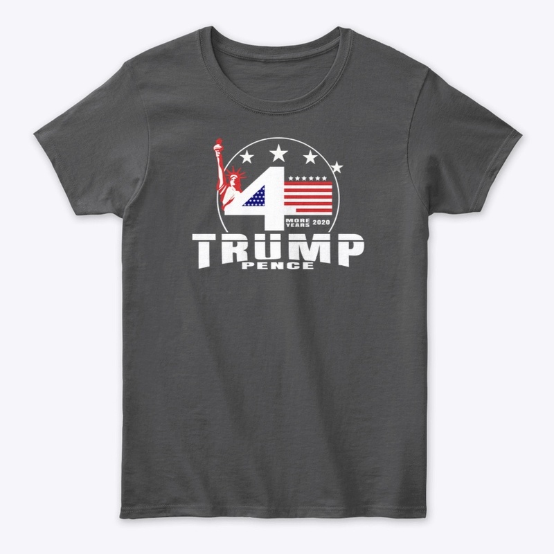 4 More Years 2020 Trump Pence,  Liberty