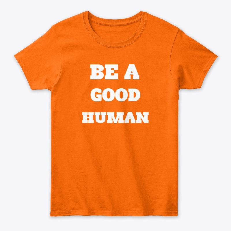 Be a good human 