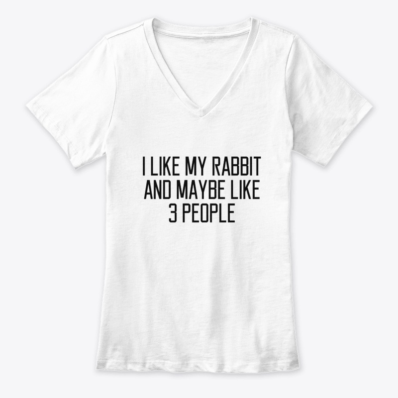 I Like My rabbit And Maybe 3 Like People