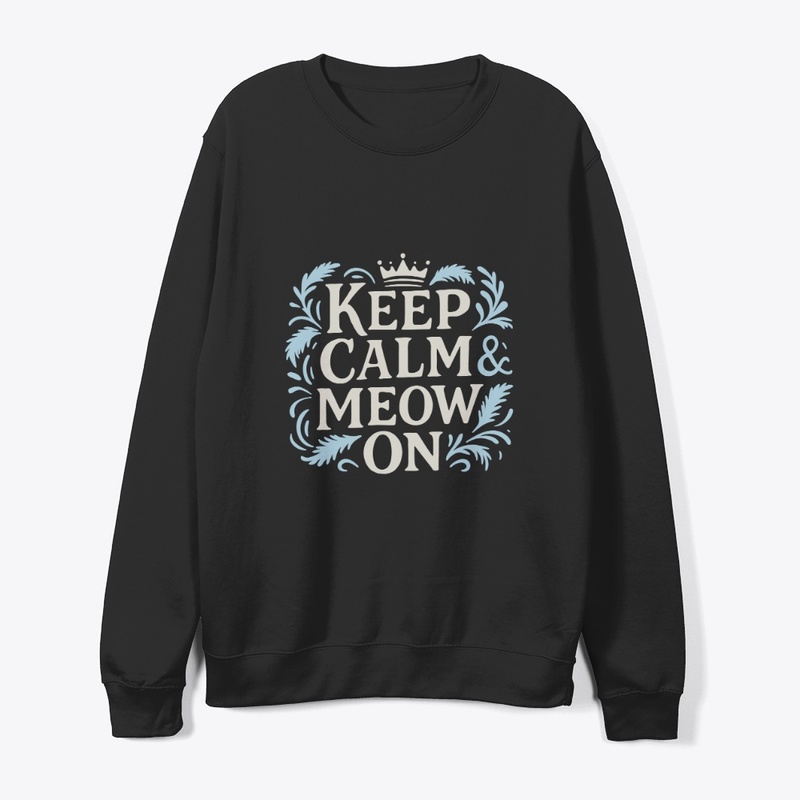 Keep Calm Meow On – Shorthair cat