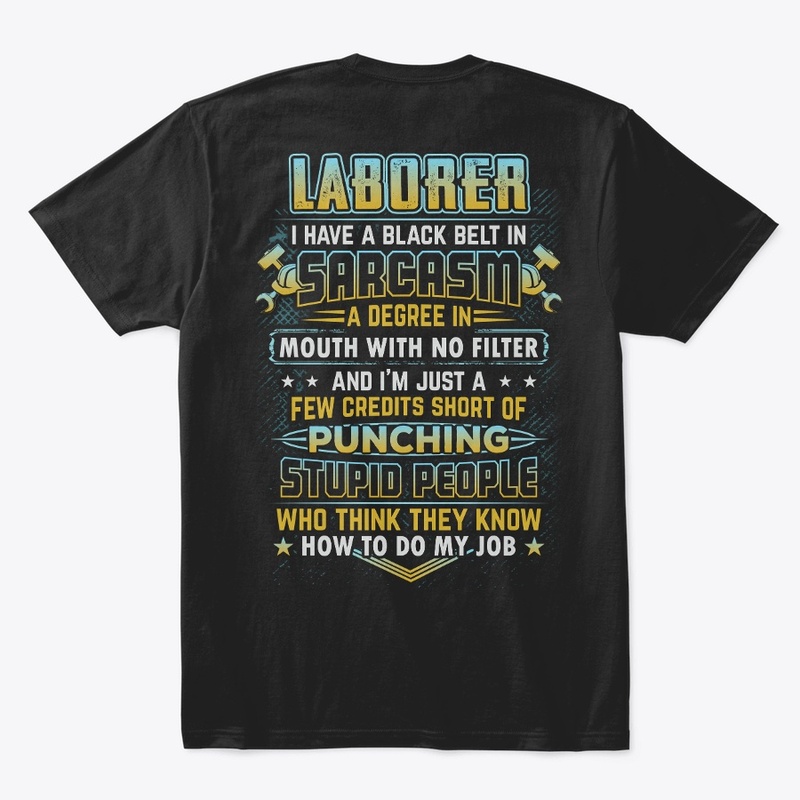 Sarcastic Laborer Shirt 