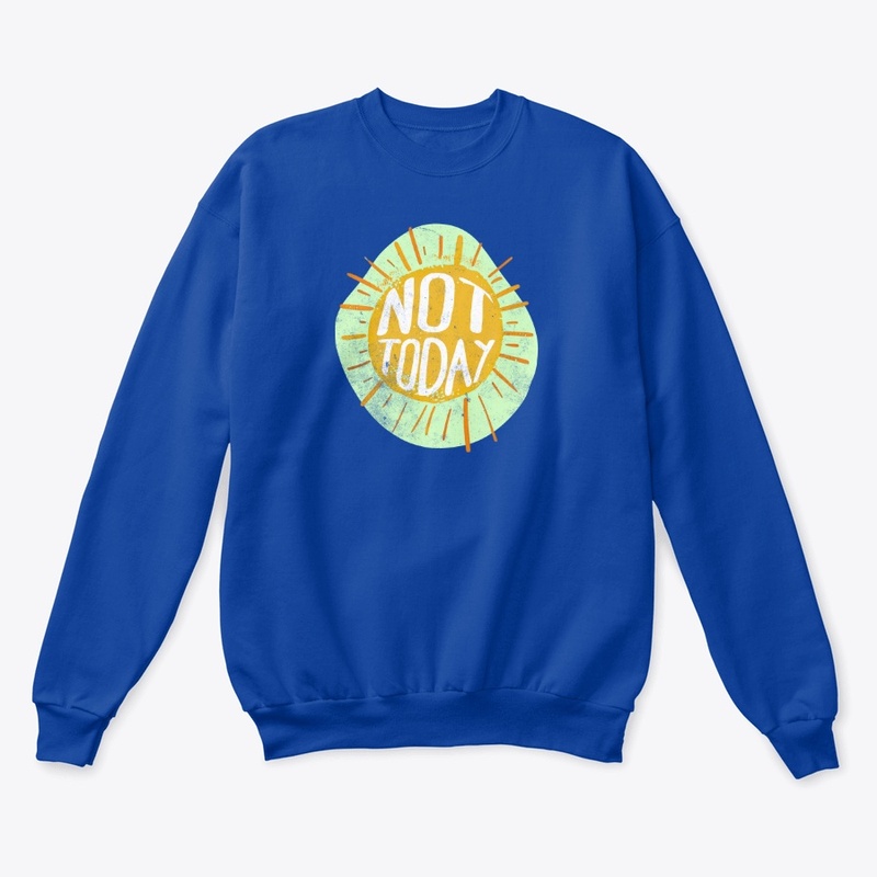 Not Today V1